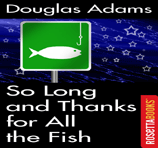 So Long, and Thanks for All the Fish